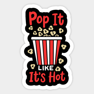 Pop It Like It's Hot Sticker